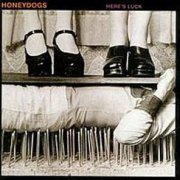 Honeydogs, 'Here's Luck'