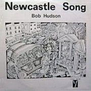 Bob Hudson, 'Newcastle Song'