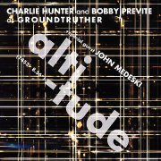 Charlie Hunter & Bobby Previte as Groundtruther, 'Altitude'
