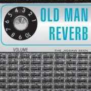 Jigsaw Seen, 'Old Man Reverb'