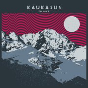 Kaukasus, 'To Give'