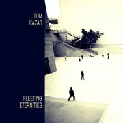 Tom Kazas, 'Fleeting Eternities'