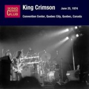 King Crimson, 'Convention Center, Quebec City, Quebec, Canada, June 25, 1974'