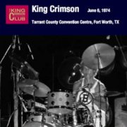 King Crimson, 'Tarrant County Convention Centre, Fort Worth, TX, June 6, 1974'