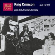King Crimson, 'Zoom Club, 13th April 1971'