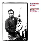 Freddie King, 'Getting Ready...'