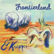 Ed Kuepper, 'Frontierland'