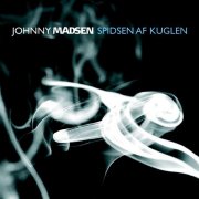 Johnny Madsen, 'Spidsen af Kuglen'