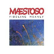 Maestoso, 'Fiddling Meanly'