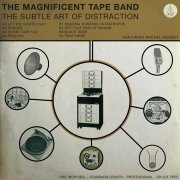 Magnificent Tape Band, 'The Subtle Art of Distraction'