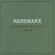 Mandrake, 'Unreleased Materials Vol. 2'