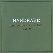 Mandrake, 'Unreleased Materials Vol. 2'