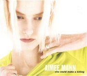 Aimee Mann, 'You Could Make a Killing'