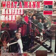 Manfred Mann, 'What a Mann'