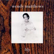 Wendy Matthews, 'Lily'