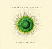 Medeski Martin & Wood: 'Radiolarians II'
