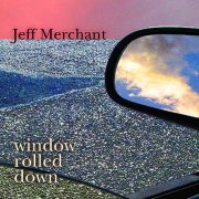 Jeff Merchant, 'Window Rolled Down'