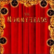 Mommyheads, 'The Mommyheads'