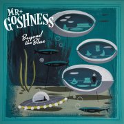 Mr. Goshness, 'Beyond the Blue'