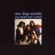 Nine Days Wonder, 'We Never Lost Control'