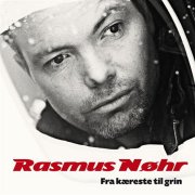 Rasmus Nøhr, 'Fra Kæreste til Grin'