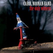 Carol Noonan Band, 'The Only Witness'