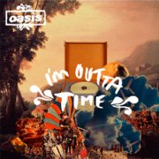 Oasis, 'I'm Outta Time'