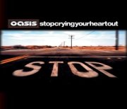 Oasis, 'Stop Crying Your Heart Out'