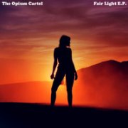 Opium Cartel, 'Fair Light E.P.'