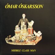 Ómar Óskarsson, 'Middle Class Man'