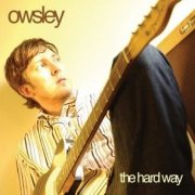 Owsley, 'The Hard Way'