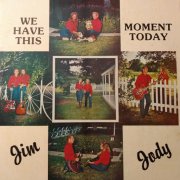 Jim & Jody Pearson, 'We Have This Moment Today'