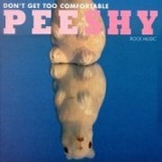 Pee Shy, 'Don't Get Too Comfortable'