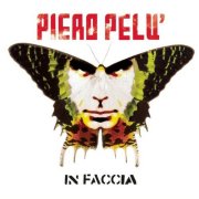 Piero Pel&ugrave;, 'In Faccia'