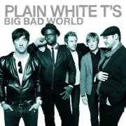 Plain White T's, 'Big Bad World'
