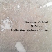 Brendan Pollard, 'Collection Volume Three'