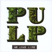 Pulp, 'We Love Life'