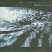 Radio Massacre International, 'Maelstrom'