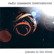 Radio Massacre International, 'Planets in the Wires'