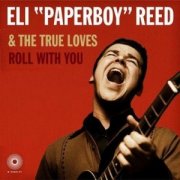 Eli "Paperboy" Reed & the True Loves, 'Roll With You'