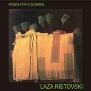 Laza Ristovski, 'Roses for a General'