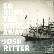 Josh Ritter, 'So Runs the World Away'
