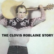 Clovis Roblaine, 'The Clovis Roblaine Story'