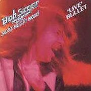 Bob Seger, 'Live Bullet'