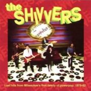Shivvers, 'Lost Hits From Milwaukee's First Family of Powerpop'