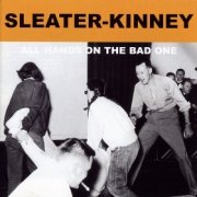 Sleater-Kinney, 'All Hands on the Bad One'