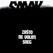 Smak, 'Zašto Ne Volim Sneg'