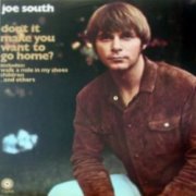 Joe South, 'Don't it Make You Want to Go Home'