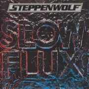 Steppenwolf, 'Slow Flux'