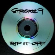 Stroke 9, 'Rip it Off'